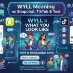 WYLL Meaning on Snapchat, TikTok & Text